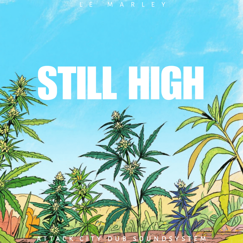 STILL HIGH ARTWORK Artwork for Still High from Le Marley