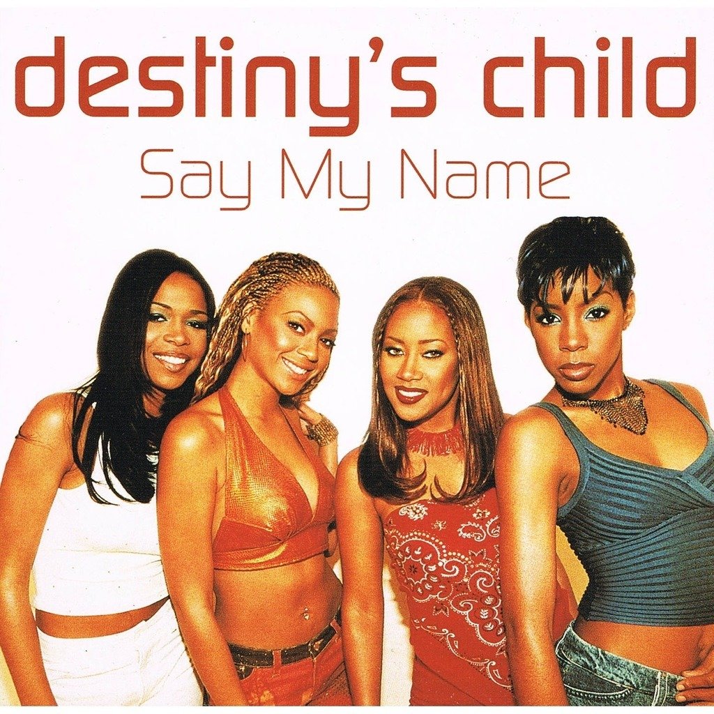 Say My Name from Destiny's Child