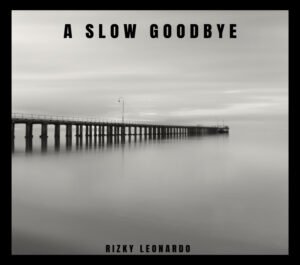 Artwork from Rizky Leonardo for A Slow Goodbye
