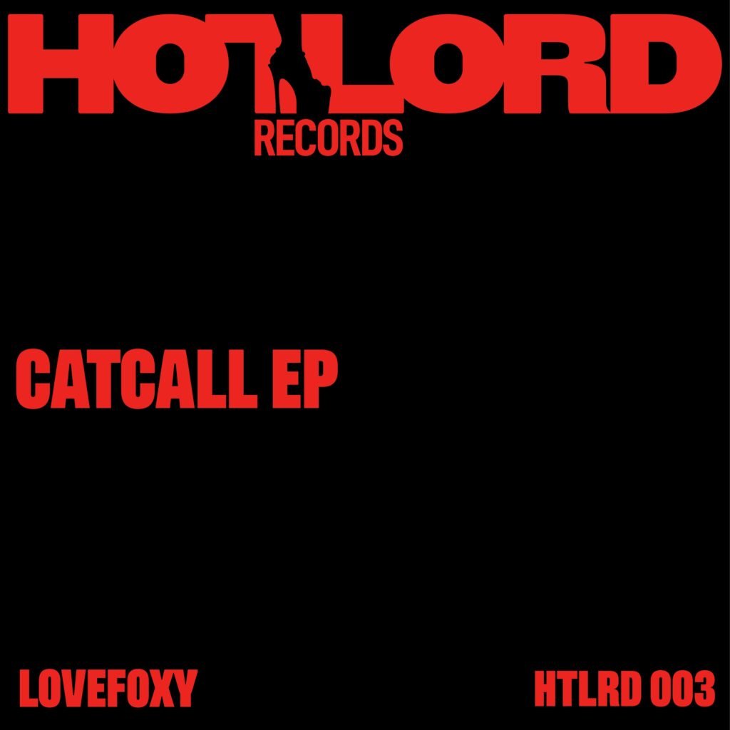 HOTLORD_EP copy Artwork from LOVEFOXY for Catcall EP
