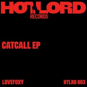 HOTLORDEP copy Rave Colony Artwork from LOVEFOXY for Catcall EP