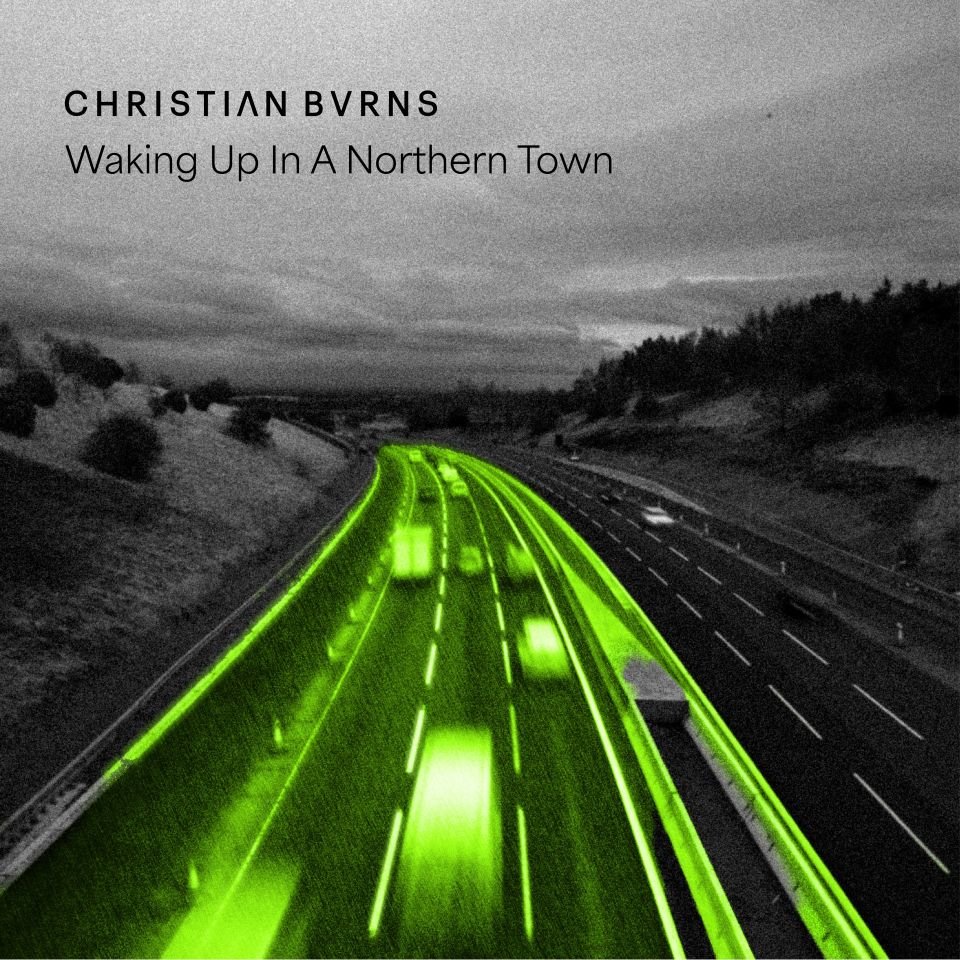 Christian Burns - Waking Up In A Northern Town Artwork from Christian Burns for Waking Up In A Nothern Town