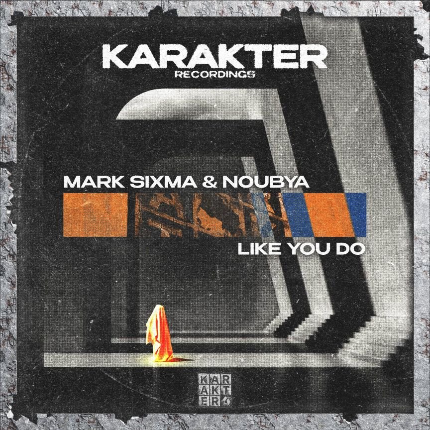 Mark Sixma & Noubya - Like You Do Artwork from Mark Sixma and Noubya for Like You Do