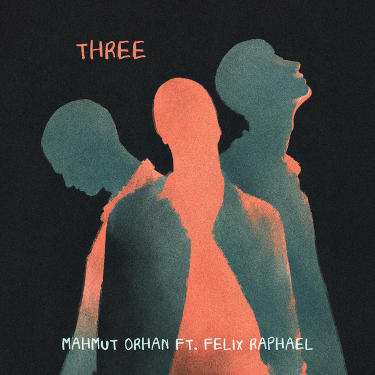 Artwork for Mahmut Orhan and Felix Raphael for Three